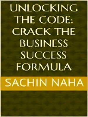 cover image of Unlocking the Code--Crack the Business Success Formula